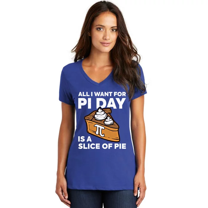 Funny Pi Day Math Teacher Design For Pie Lovers Happy Pi Day Gift Women's V-Neck T-Shirt