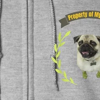 Funny Pug Dog Lover Property Of My Pug Full Zip Hoodie