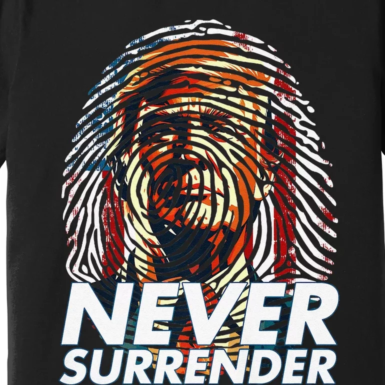 Funny President Donald Trump 2024 Never Surrender Fingerprint USA Premium Premium T-Shirt