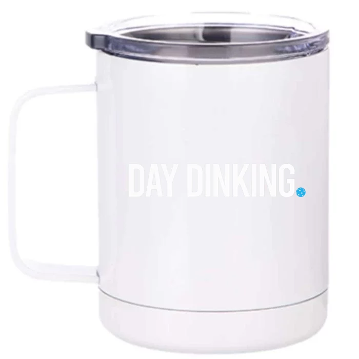 Funny Pickleball Design. Day Dinking, Pickleball Front & Back 12oz Stainless Steel Tumbler Cup