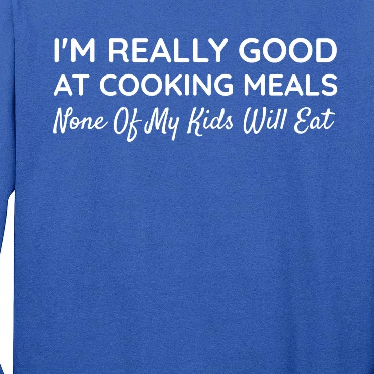 Funny Picky Eater Sarcastic Parents Mom Dad Quote Chef Humor Cool Gift Tall Long Sleeve T-Shirt