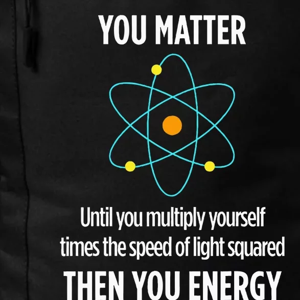 Funny Physicist Energy Matter Physics Gift Daily Commute Backpack