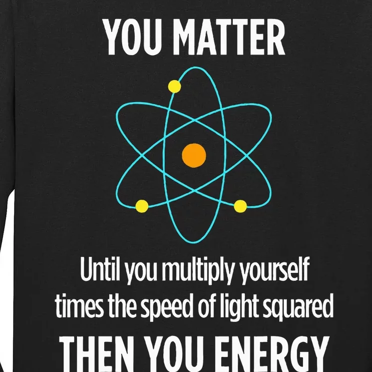 Funny Physicist Energy Matter Physics Gift Tall Long Sleeve T-Shirt