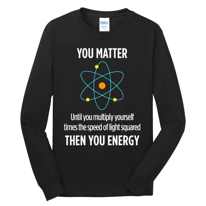 Funny Physicist Energy Matter Physics Gift Tall Long Sleeve T-Shirt