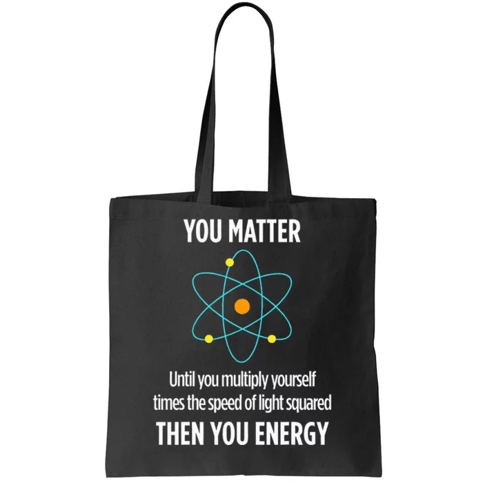 Funny Physicist Energy Matter Physics Gift Tote Bag