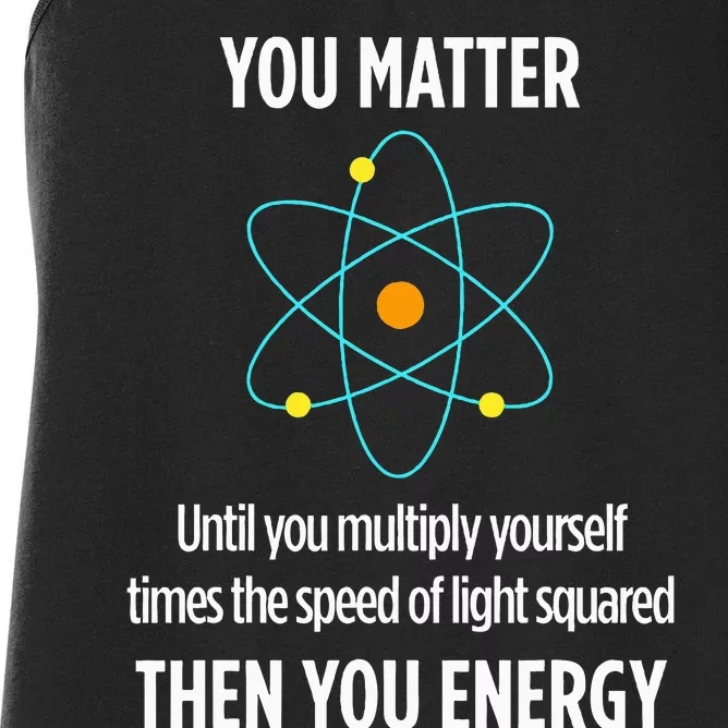 Funny Physicist Energy Matter Physics Gift Women's Racerback Tank