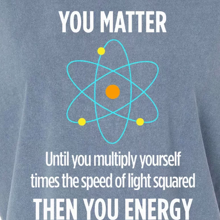 Funny Physicist Energy Matter Physics Gift Garment-Dyed Women's Muscle Tee