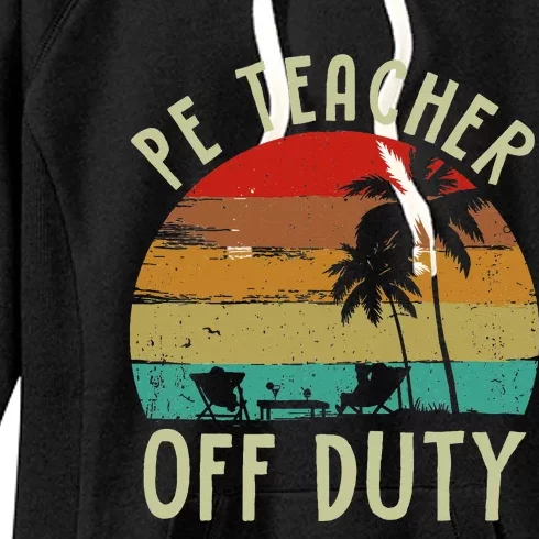 Funny P E Teacher Off Duty Last Day Of School Gifts Tees Women's Fleece Hoodie