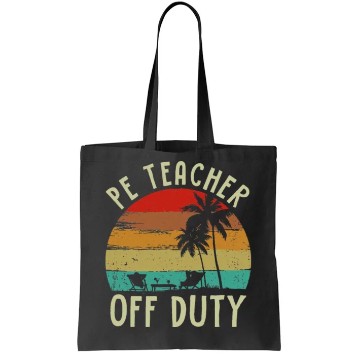 Funny P E Teacher Off Duty Last Day Of School Gifts Tees Tote Bag