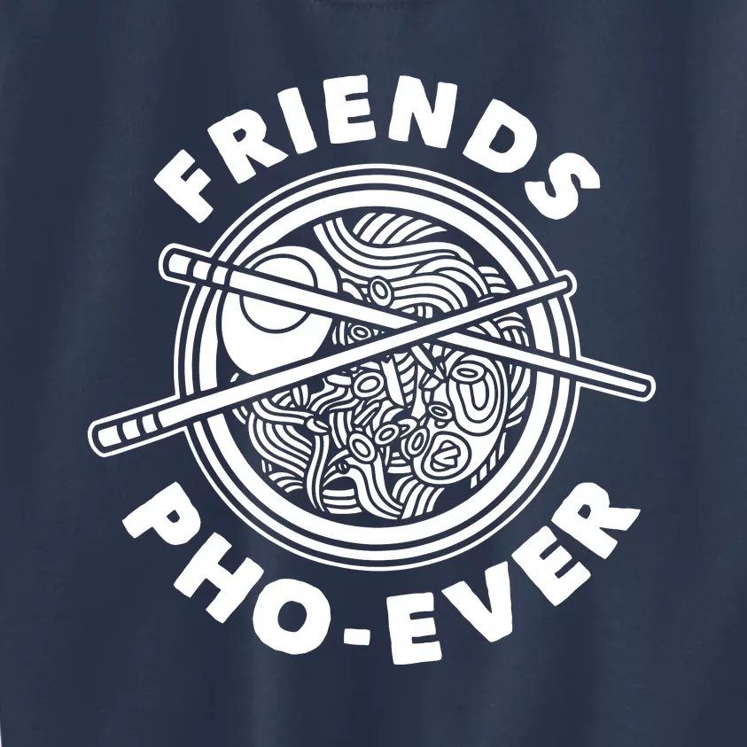 Friends Pho Ever Pho Sho Kids Sweatshirt