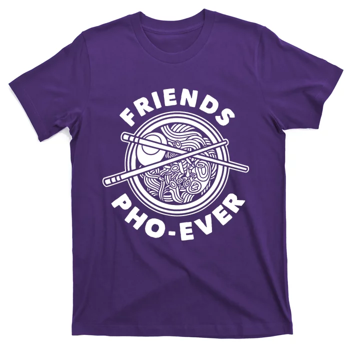 Friends Pho Ever Pho Sho T-Shirt