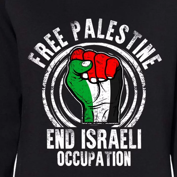 Free Palestine End Israeli Occupation Palestine Flag Graphic Meaningful Gift Womens California Wash Sweatshirt