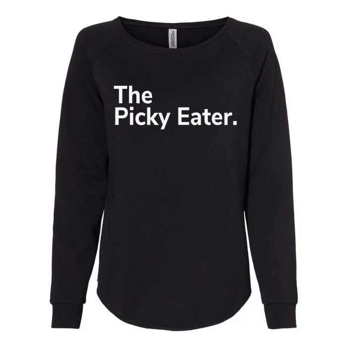 Funny Picky Eater Thanksgiving Holiday Dinner Gift Womens California Wash Sweatshirt