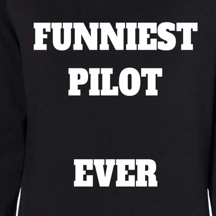 Funniest Pilot Ever Funny Pilot Gift Womens California Wash Sweatshirt