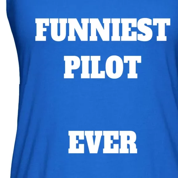 Funniest Pilot Ever Funny Pilot Gift Ladies Essential Flowy Tank