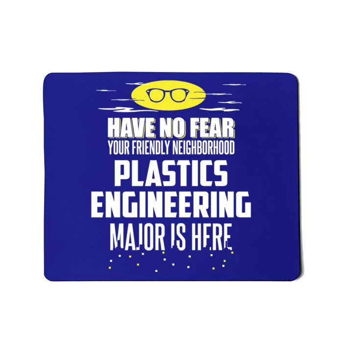 Funny Plastics Engineering Major Gift Have No Fear Meaningful Gift Mousepad