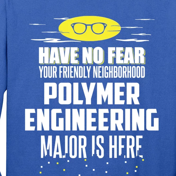 Funny Polymer Engineering Major Design Have No Fear Meaningful Gift Tall Long Sleeve T-Shirt