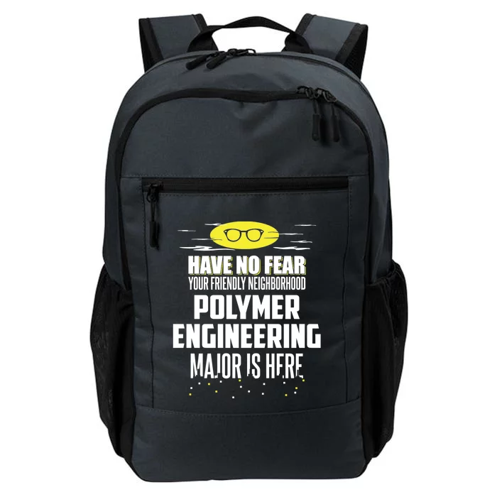 Funny Polymer Engineering Major Design Have No Fear Meaningful Gift Daily Commute Backpack