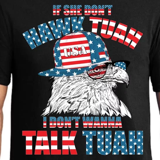 Funny Patriotic Eagle If She Dont Hawk Tuah I Dont Wanna Talk Tuah Pajama Set