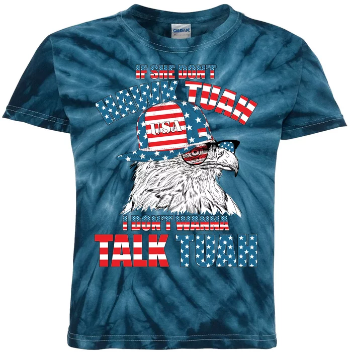 Funny Patriotic Eagle If She Dont Hawk Tuah I Dont Wanna Talk Tuah Kids Tie-Dye T-Shirt