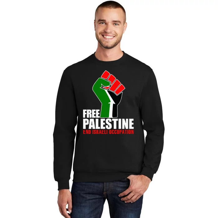 Free Palestine End Israeli Occupation Tall Sweatshirt