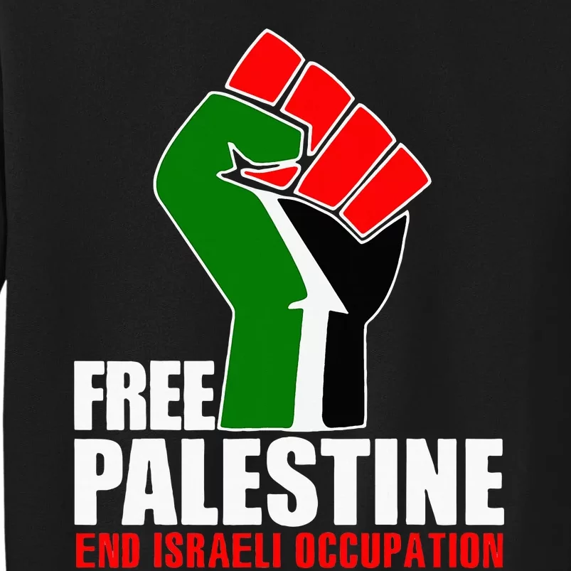 Free Palestine End Israeli Occupation Tall Sweatshirt