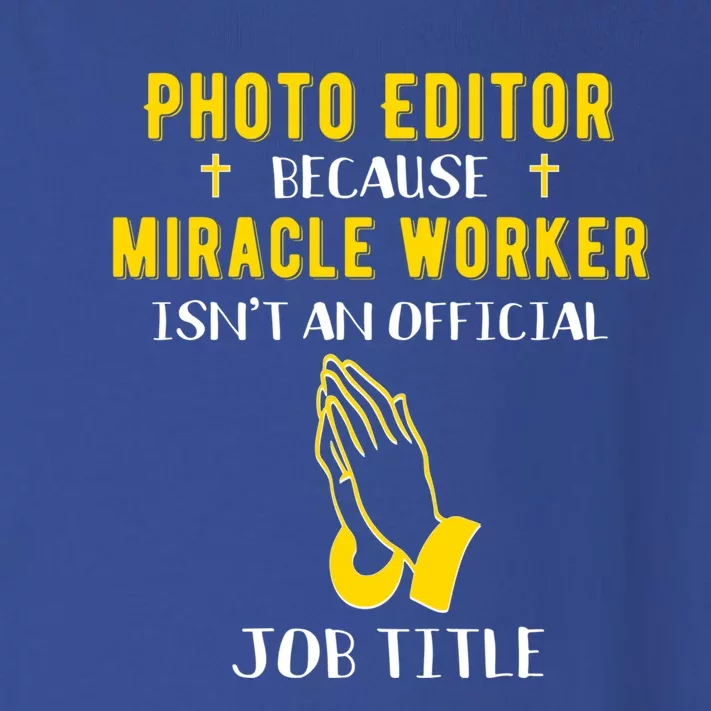 Funny Photo Editor Because Miracle Worker Isn't A Job Title Cool Gift Toddler Long Sleeve Shirt