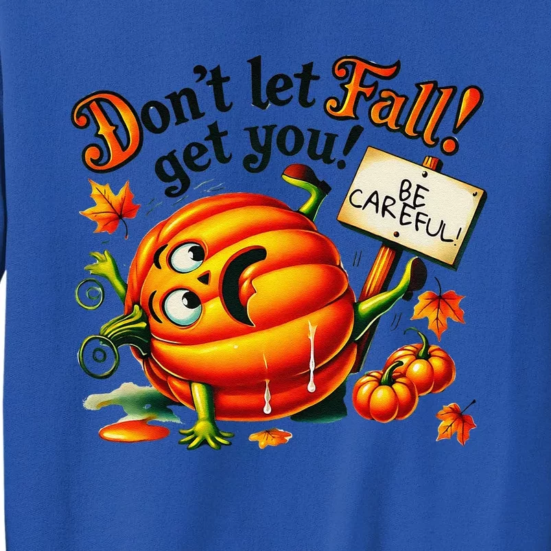 Funny Pumpkin Fall Prevention Gifts Autumn Safety Tall Sweatshirt