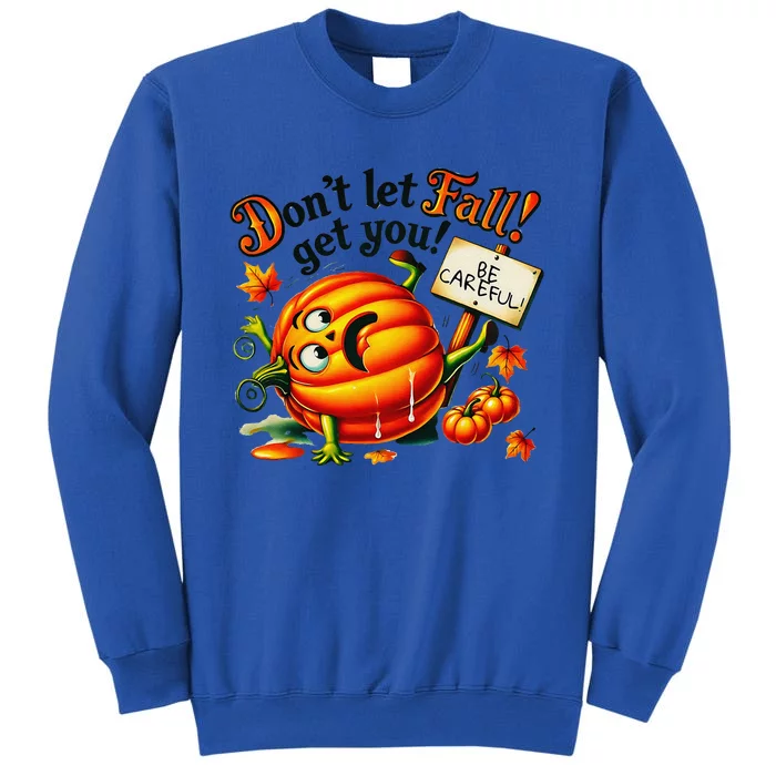 Funny Pumpkin Fall Prevention Gifts Autumn Safety Tall Sweatshirt