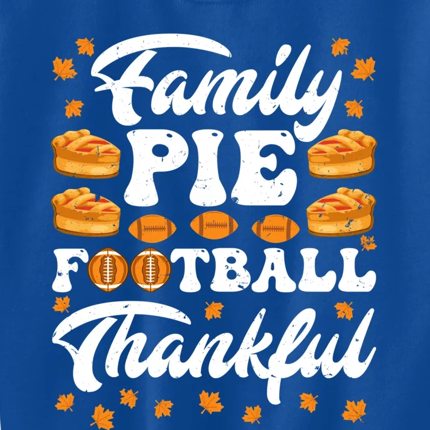 Family Pie Football Thankful Thanksgiving Tradition Gift Kids Sweatshirt