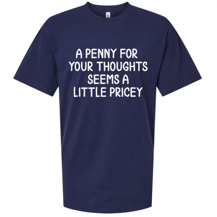 Funny Penny For Your Thoughts. Sarcastic Joke Sueded Cloud Jersey T-Shirt