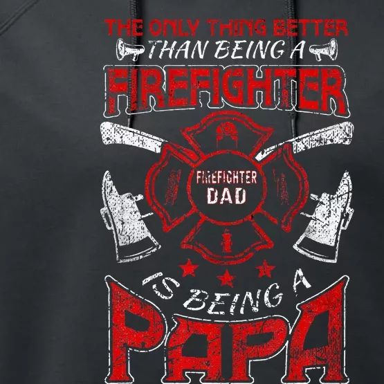 Firefighter Papa Fire Fighter Dad for Fathers Day Fireman Performance Fleece Hoodie