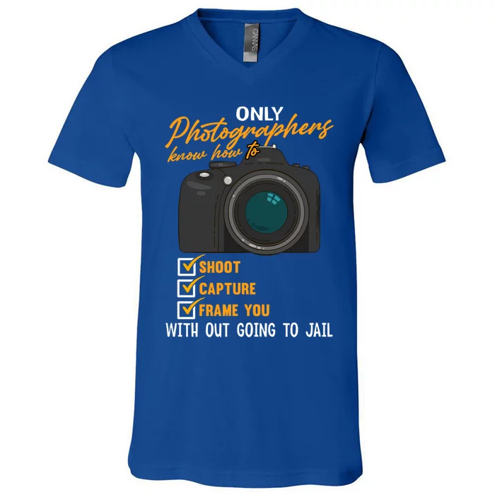 Funny Photographers Funny Photography Cool Gift V-Neck T-Shirt