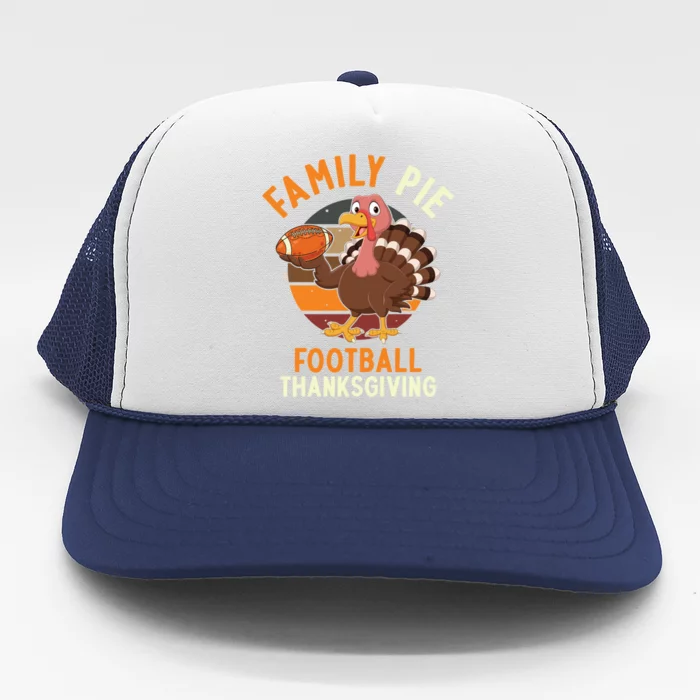 Family Pie Football Thanksgiving Turkey Gift Trucker Hat