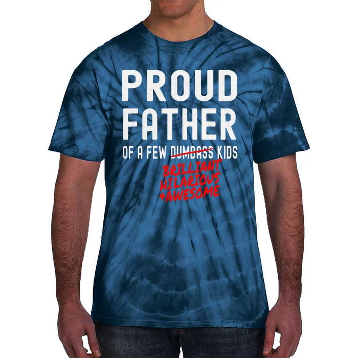 Funny Proud Father Of A Few Brilliant Hilarious Awesome Tie-Dye T-Shirt