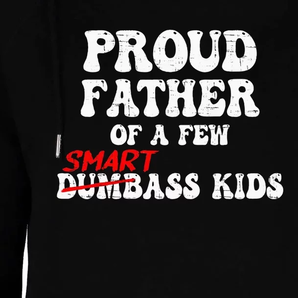 Funny Proud Father Of A Few Smart Ass Womens Funnel Neck Pullover Hood