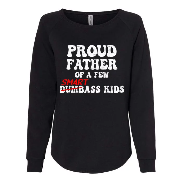 Funny Proud Father Of A Few Smart Ass Womens California Wash Sweatshirt