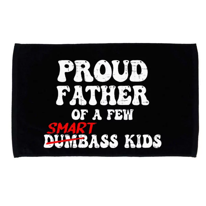 Funny Proud Father Of A Few Smart Ass Microfiber Hand Towel