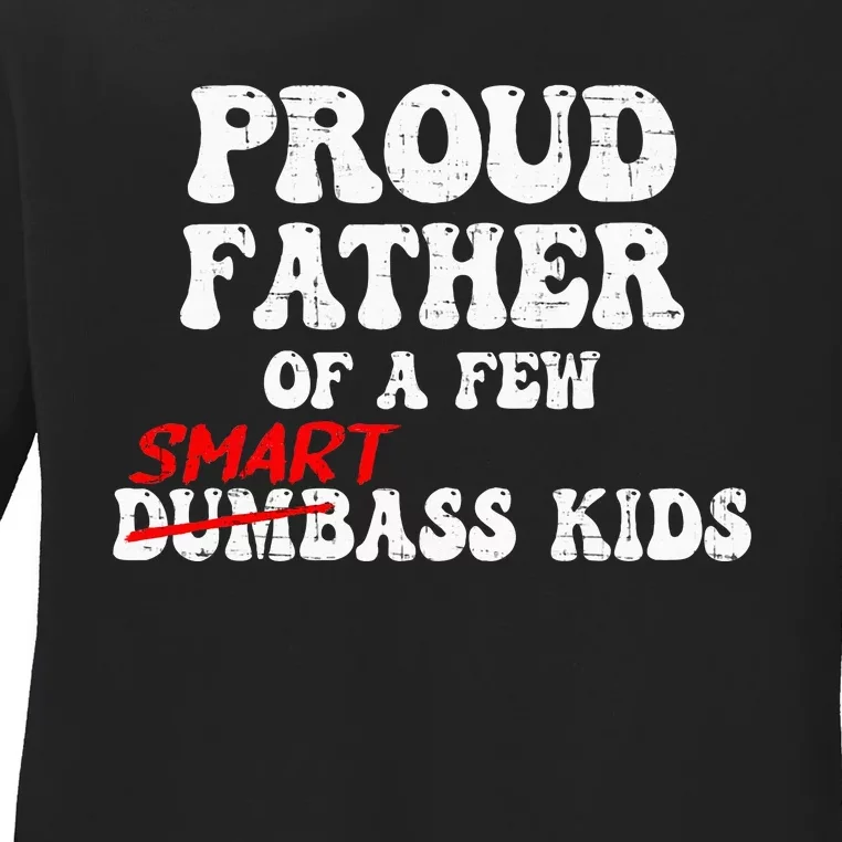 Funny Proud Father Of A Few Smart Ass Ladies Long Sleeve Shirt