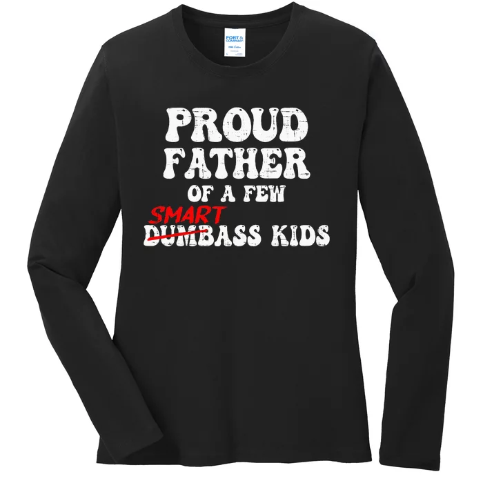 Funny Proud Father Of A Few Smart Ass Ladies Long Sleeve Shirt