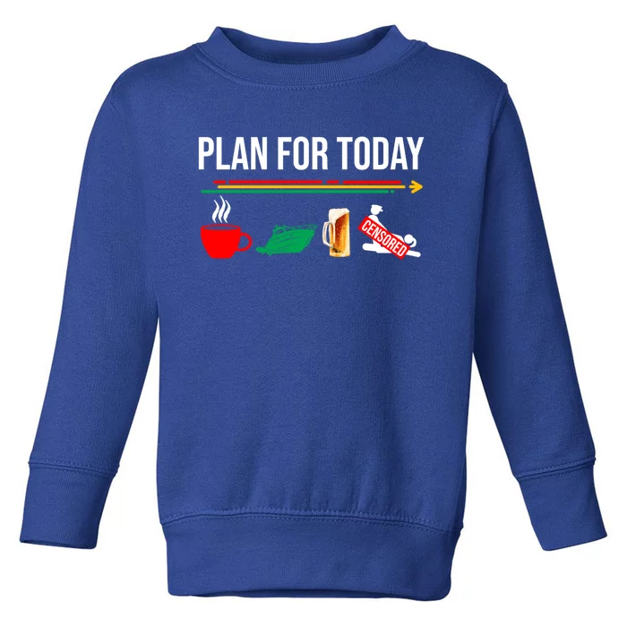 Funny Plan For Day Boating Boat Lovers For Pontoon Captains Gift Toddler Sweatshirt