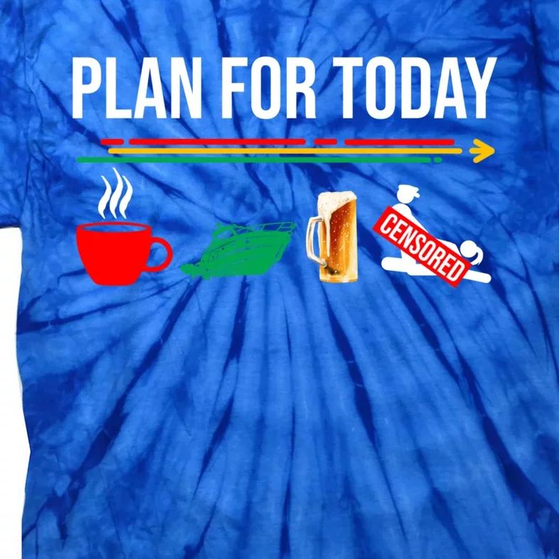 Funny Plan For Day Boating Boat Lovers For Pontoon Captains Gift Tie-Dye T-Shirt