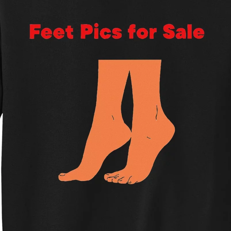 Feet Pics For Sale Funny Design Sweatshirt