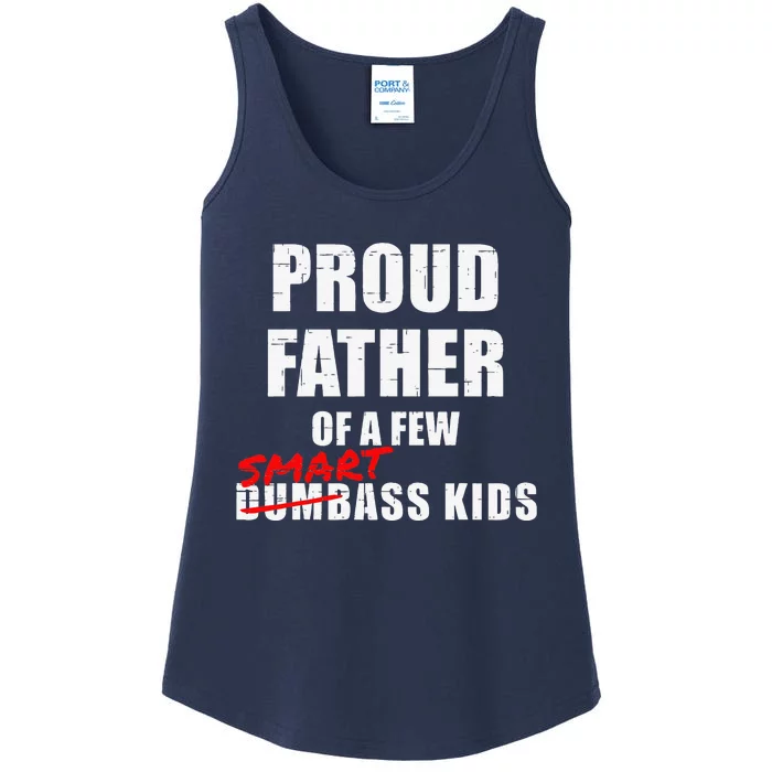 Funny Proud Father Of A Few Smart Ass NOT Dumbass Ladies Essential Tank