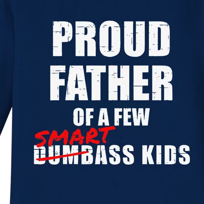 Funny Proud Father Of A Few Smart Ass NOT Dumbass Baby Long Sleeve Bodysuit