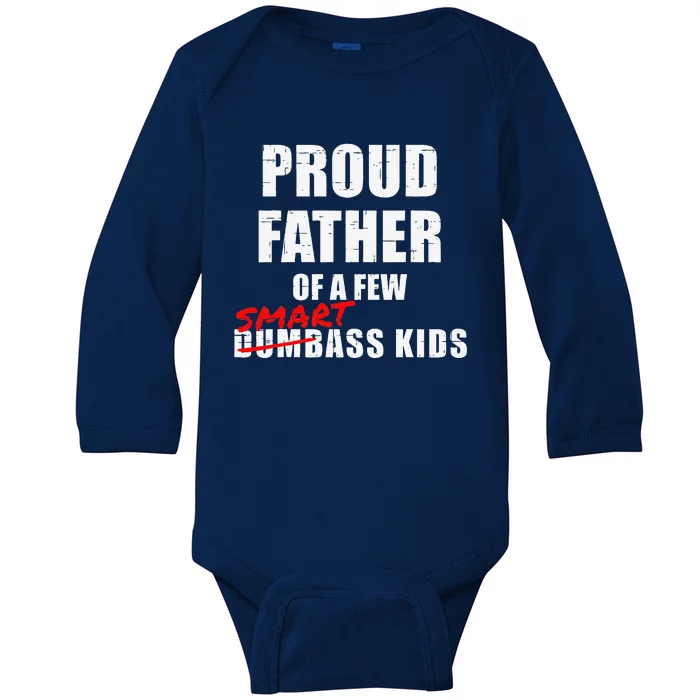 Funny Proud Father Of A Few Smart Ass NOT Dumbass Baby Long Sleeve Bodysuit