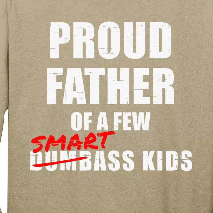 Funny Proud Father Of A Few Smart Ass NOT Dumbass Tall Long Sleeve T-Shirt