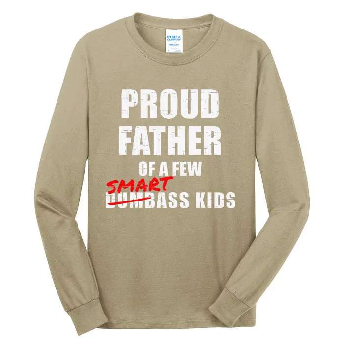 Funny Proud Father Of A Few Smart Ass NOT Dumbass Tall Long Sleeve T-Shirt