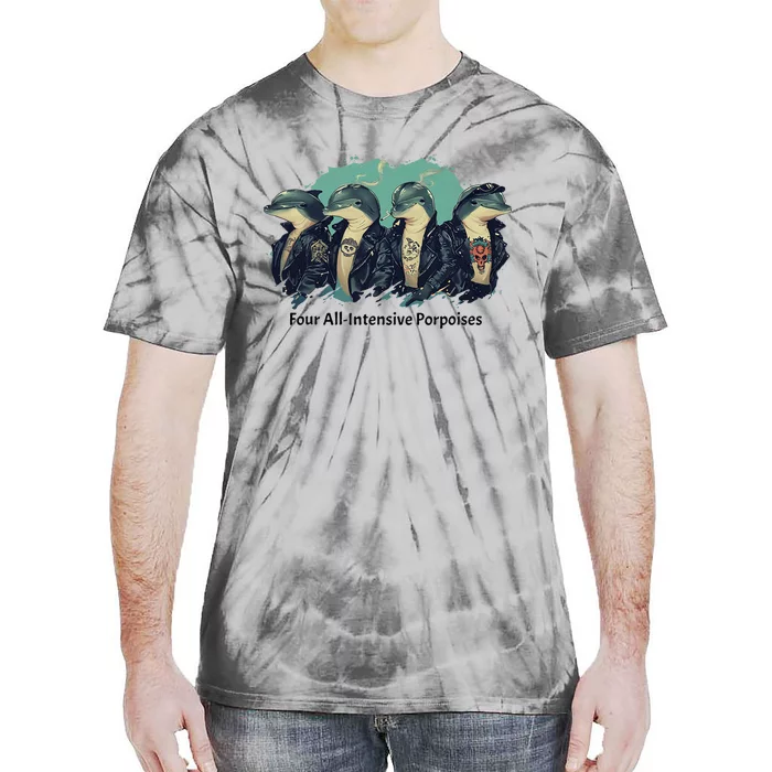 Funny Pun Four All Intensive Porpoises Tie-Dye T-Shirt