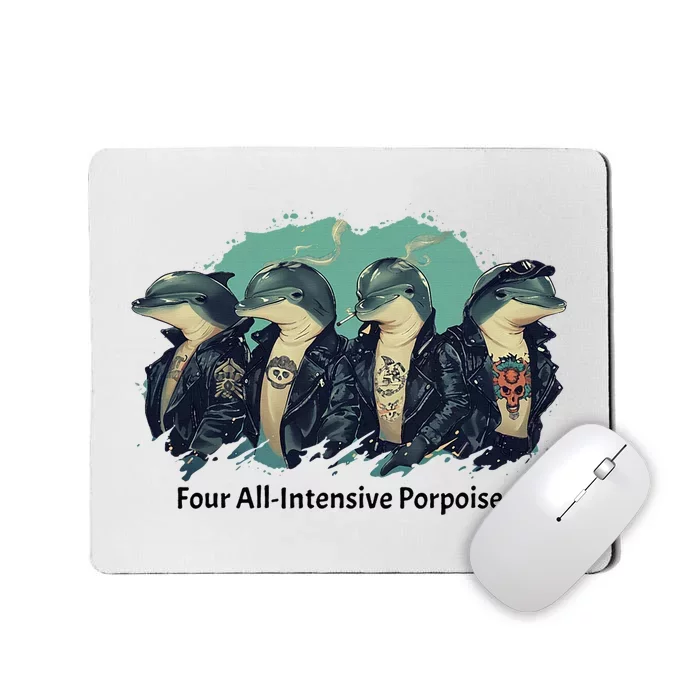 Funny Pun Four All Intensive Porpoises Mousepad